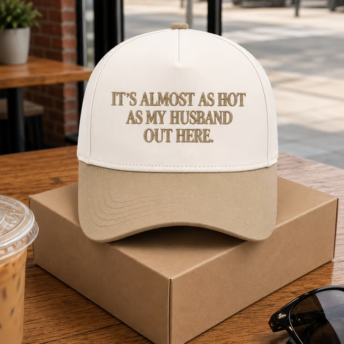 ⏳LAST DAY SALE 49% OFF!! Funny “It’s Almost As Hot As My Husband Out Here” Cap